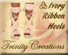 ∆ Ivory Ribbon Heels