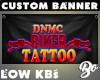 *BO BANNER DNMC TATTOO