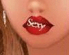 SEXY on lips