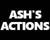 ash's actions