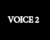 Voice 2 The New