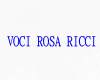 Voci, Rosa Ricci