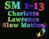 Charlotte Slow Motion