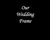 A wedding frame