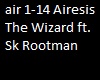 Airesis The Wizard ft.