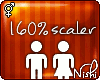 [Nish] 160% Scaler
