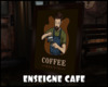 *Enseigne Cafe