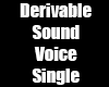 Derivable Sound, Voice