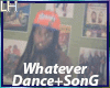 Whatever Song+Dance |M|