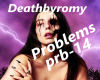 DeathbyRomy - Problems