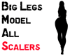 Big Legs Model Scalers