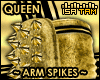 !T GOLD QUEEN Arm Spikes