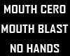 [D] Cero (Mouth Blast)