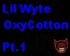 lil wyte-oxycotton pt.1