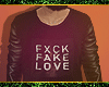 Fxck Fake Love Crewneck.