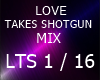 LOVE TAKES SHOTGUN MIX