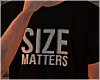 S| Size Matters Tee