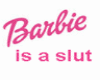 ~ Barbie is ~