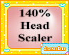 140% HEAD SCALER