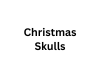Christmas Skulls