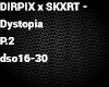 DIRPIX x SKXRT P.2