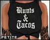 [ blunts and tacos ]