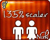 [Nish] 135% Scaler