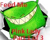 Feed Me-Pink Lady[Part1]