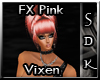 #SDK# FX Pink Vixen