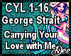 G.Strait:Carryin Ur Love