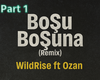 Ozan Bosuna Remix Part 1