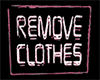 Neon Remove Clothes Sign