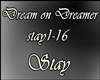 Dream on Dreamer Stay