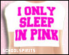 ❥ i only sleep in pink