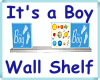 MAU/ BABY BOY WALL SHELF