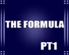 THE FORMULA PT1