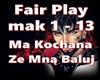 Fair Play- Ma Kochana Ze