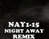 REMIX - NIGHT AWAY