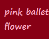 pink ballet flower