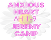 ANXIOUS HEART JeremyCamp