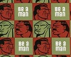 Be A Man wall