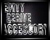 empty derive accessory