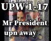 Mr.President - upn away