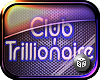 ❒ Club Trillionaire!!