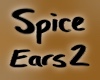 Spice - Ears 2