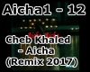 Cheb Khaled - Aicha Rmx