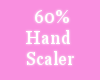 60% Hand Scaler Drv