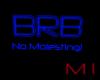 MI BRB Sign Blue
