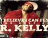R.Kelly/I BelieveICanFly