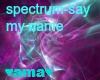 spectrum - say my name